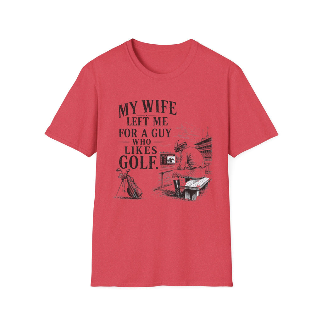 My Wife Left T-Shirt