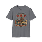 Here to Bet T-Shirt