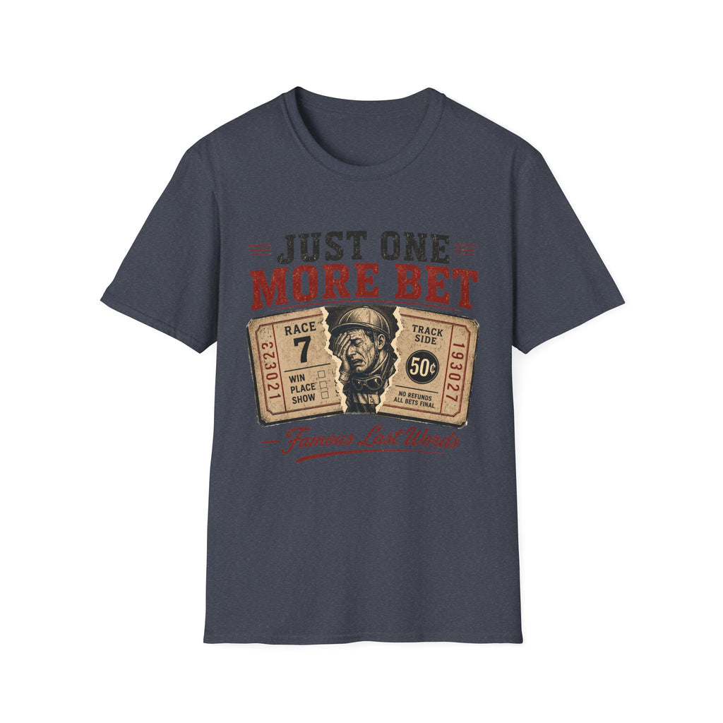 One More Bet T-Shirt