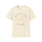 Win Place Show T-Shirt