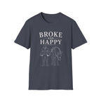 Broke and Happy T-Shirt