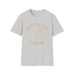 Win Place Show T-Shirt