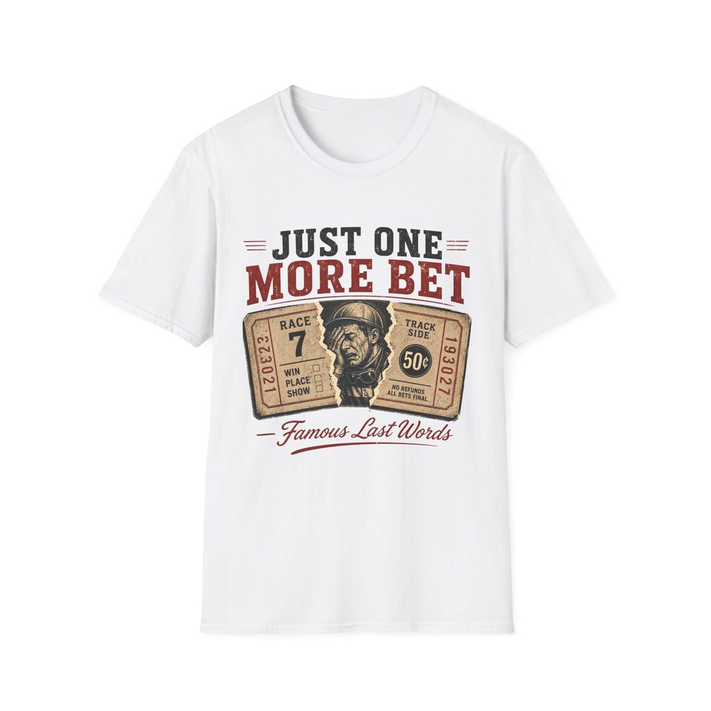 One More Bet T-Shirt