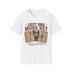One More Bet T-Shirt