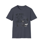 My Wife Left T-Shirt