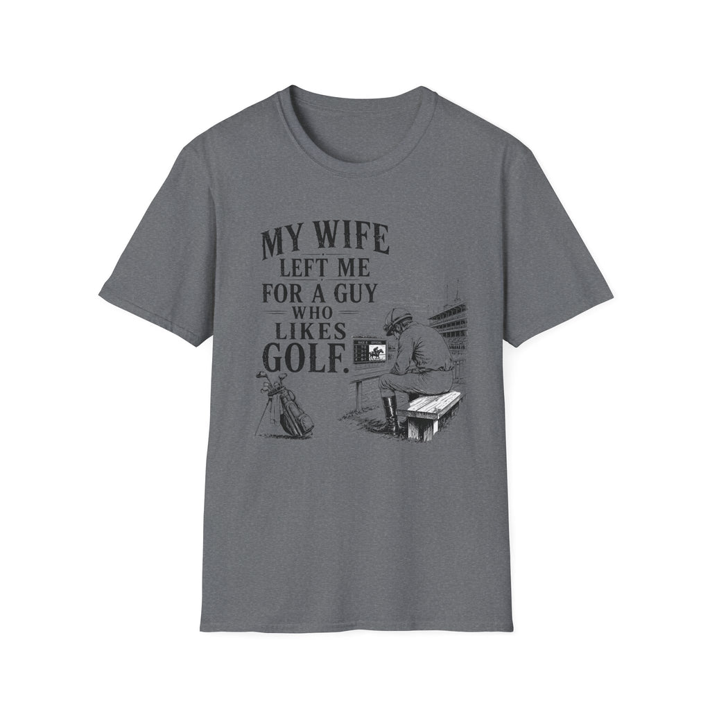 My Wife Left T-Shirt