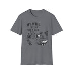 My Wife Left T-Shirt