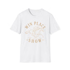 Win Place Show T-Shirt