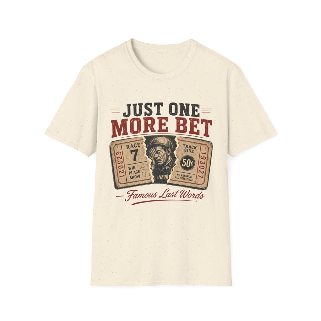 One More Bet T-Shirt