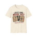 One More Bet T-Shirt