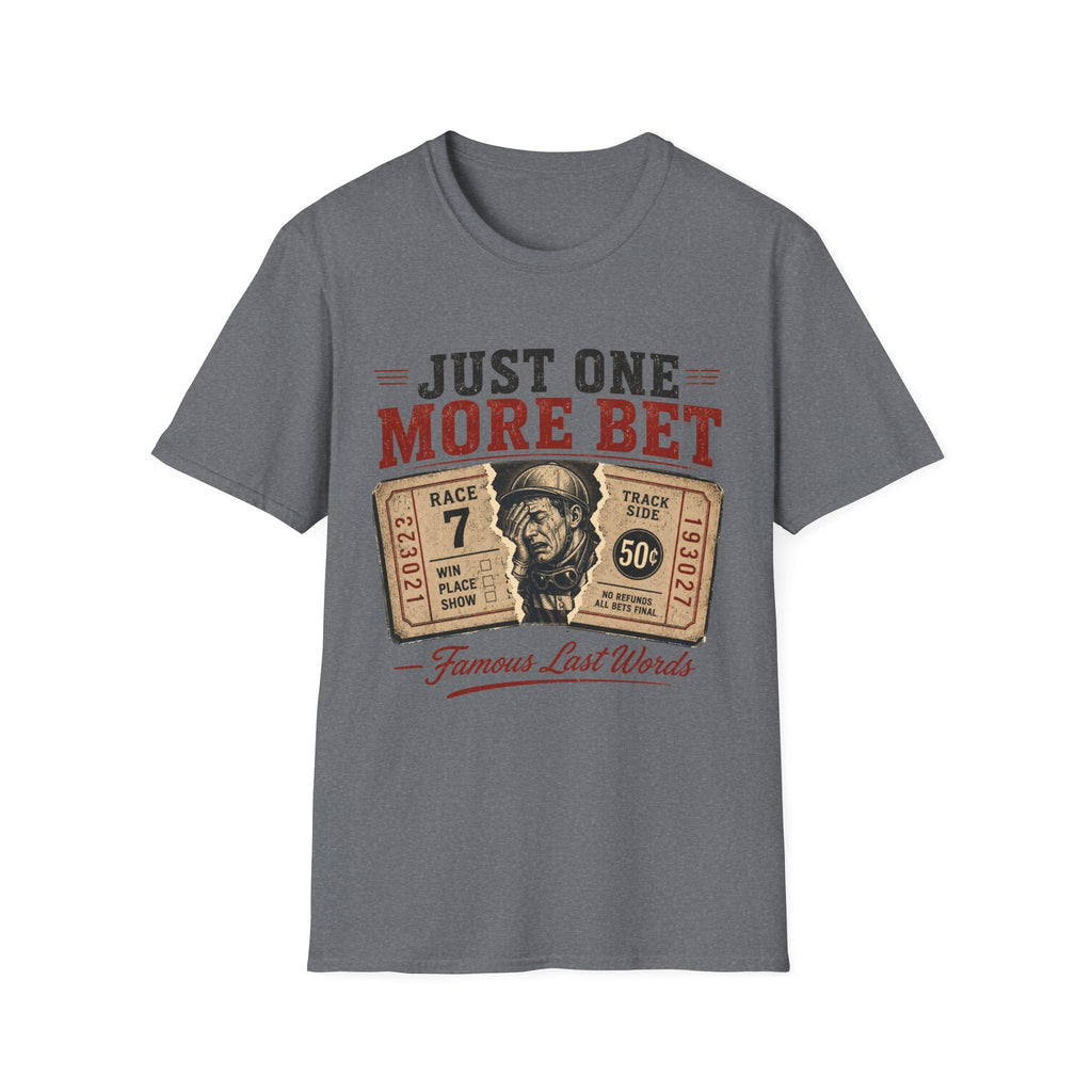One More Bet T-Shirt