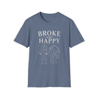 Broke and Happy T-Shirt