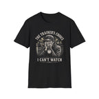 I Cant Watch T-Shirt
