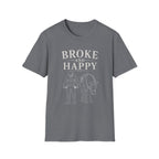 Broke and Happy T-Shirt