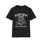 Spit The Bit T-Shirt