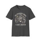 I Cant Watch T-Shirt