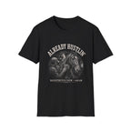 Already Hustin' T-Shirt