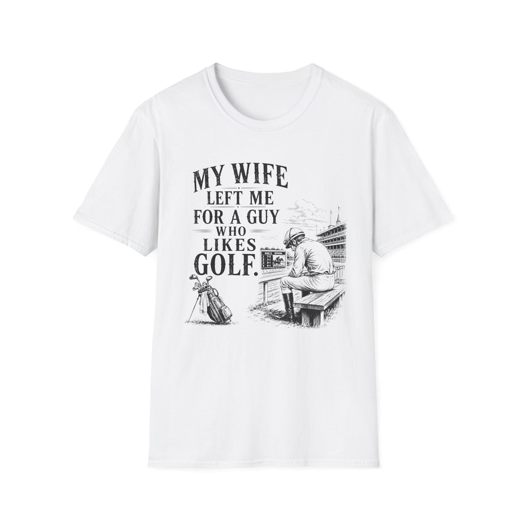 My Wife Left T-Shirt