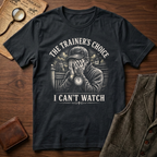 I Cant Watch T-Shirt
